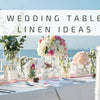 wedding table linen