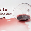 How to Get Wine Out of Linen: Tips for Saving Your Favorite Linen Tablecloth