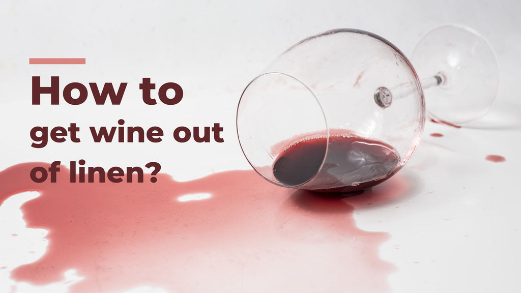 How to Get Wine Out of Linen: Tips for Saving Your Favorite Linen Tablecloth
